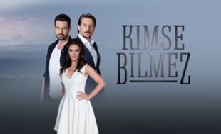 KİMSE BİLMEZ