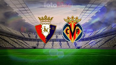 Osasuna-Villarreal maçı canlı yayın izle: Ne zaman, saat kaçta? Hangi kanalda?