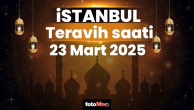 23 Mart İstanbul teravih namazı saat kaçta? | İstanbul teravih vakitleri 2025