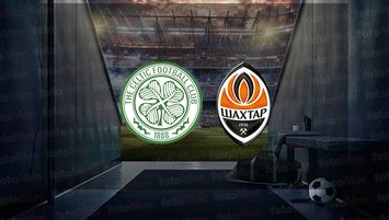 Celtic - Shakhtar Donetsk maçı saat kaçta?