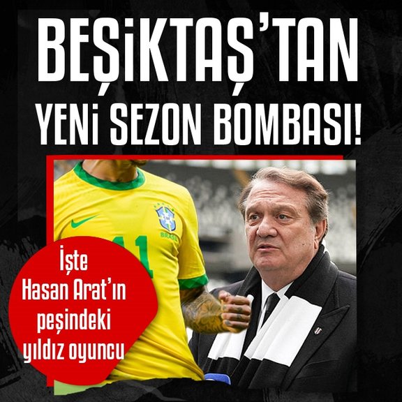 TRANSFER HABERİ - Beşiktaş’tan yeni sezon bombası! İşte Hasan Arat’ın peşindeki yıldız