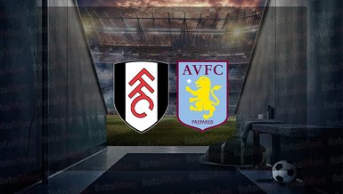 Fulham - Aston Villa maçı ne zaman? Saat kaçta ve hangi kanalda canlı yayınlanacak? | İngiltere Premier Lig