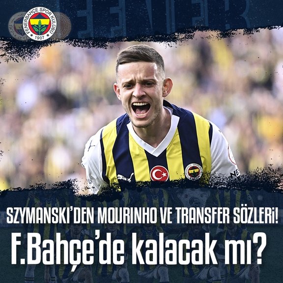 Szymanski’den Mourinho itirafı ve transfer sözleri! Fenerbahçe’de kalacak mı?