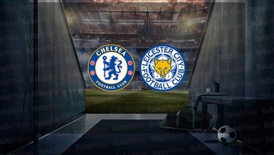 Chelsea - Leicester City maçı ne zaman, saat kaçta ve hangi kanalda canlı yayınlanacak? | İngiltere Premier Lig