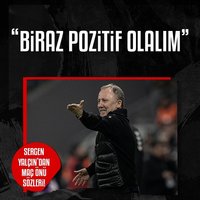 Sergen Yalçın: Biraz pozitif olalım