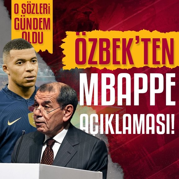 Galatasaray’da Dursun Özbek’ten Mbappe’nin transferi hakkında flaş sözler!