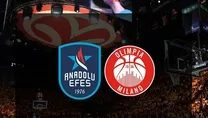 Anadolu Efes - Olimpia Milano maçı CANLI