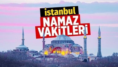 İSTANBUL NAMAZ VAKİTLERİ 2022 - İstanbul ezan saatleri