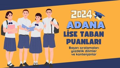 Adana lise taban puanları 2024 | MEB LGS Adana başarı sıralamaları, yüzdelik dilimler, kontenjanlar