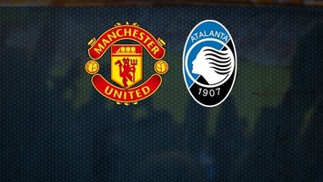 Manchester United - Atalanta | CANLI