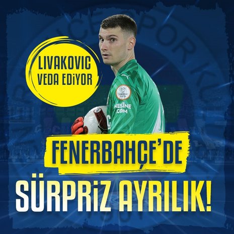 Fenerbahçe’de sürpriz ayrılık! Livakovic veda ediyor