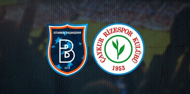 basaksehir rizespor maci ne zaman saat kacta ve hangi kanalda canli yayinlanacak fotomac