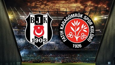 Beşiktaş Fatih Karagümrük maçı CANLI