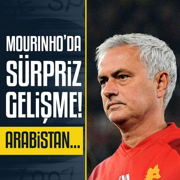 FENERBAHÇE HABERİ - Jose Mourinho’da sürpriz gelişme! Suudi Arabistan...
