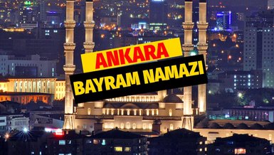 ANKARA BAYRAM NAMAZI SAAT KAÇTA? | Diyanet'e göre 2022 Ankara Kurban Bayramı namazı ne zaman? Bayram namazı nasıl kılınır?