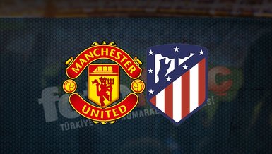 Manchester United Atletico Madrid maçı saat kaçta hangi kanalda CANLI yayınlanacak?