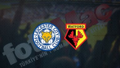Leicester City - Watford maçı ne zaman, saat kaçta? Hangi kanalda canlı yayınlanacak? | İngiltere Premier Lig