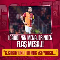 Icardi'nin menajerinden G.Saray'a flaş mesaj!