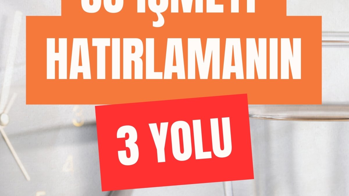 Su içmeyi hatırlamanın 3 yolu💧