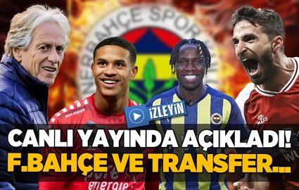 Canlı yayında transferi açıkladı! Fenerbahçe...
