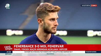 İsmail Yüksek Fenerbahçe Mol Fehervar maçının ardından konuştu: Bugünlerin hayalini kurdum