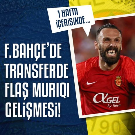 Fenerbahçe’de flaş Vedat Muriqi gelişmesi!