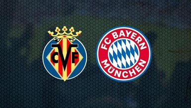 Villarreal Bayern Münih maçı ne zaman? Saat kaçta ve hangi kanalda canlı yayınlanacak?