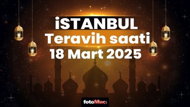18 Mart İstanbul teravih namazı saat kaçta? | İstanbul teravih vakitleri 2025