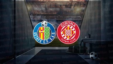 Getafe - Girona maçı ne zaman? Saat kaçta ve hangi kanalda canlı yayınlanacak? | İspanya La Liga