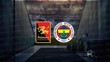 Admira Wacker - Fenerbahçe maçı ne zaman?