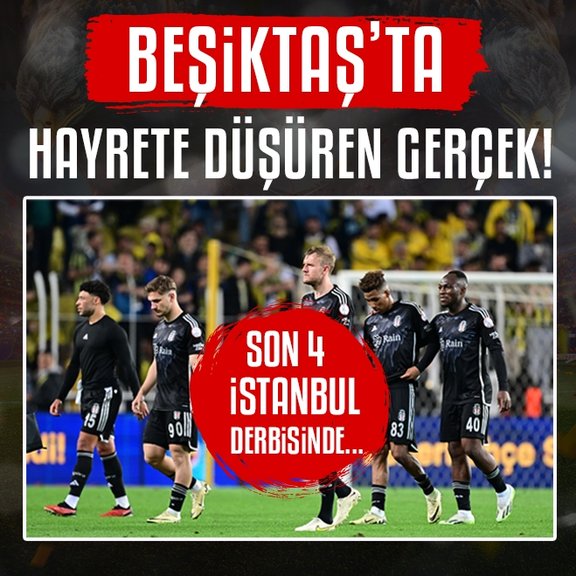 Beşiktaş’ta hayrete düşüren gerçek! Son 4 İstanbul derbisinde...