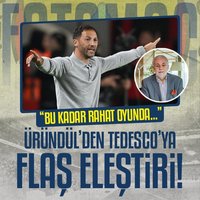 Üründül'den Tedesco'ya flaş eleştiri!