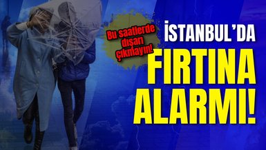 BU SAATLERDE DIŞARI ÇIKMAYIN | İstanbul'da fırtına alarmı (5 Kasım hava durumu)