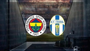 Fenerbahçe - KF Tirana maçı CANLI