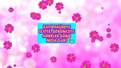 Kayınvalideye kaynanaya, eltiye, görümceye Anneler Günü mesajları 2023