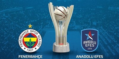 Fenerbahçe - Anadolu Efes maçı ne zaman, saat kaçta?