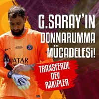 G.Saray'ın Donnarumma mücadelesi!