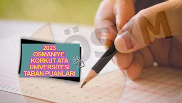 Osmaniye Korkut Ata Üniversitesi (OKÜ) taban puanları 2023