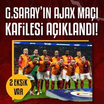 Galatasaray'ın Ajax maçı kafilesi açıklandı!