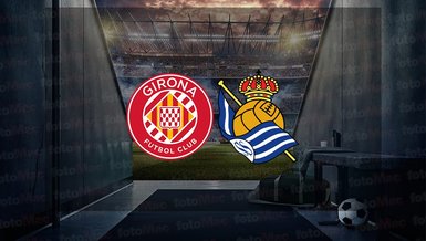 Girona - Real Sociedad maçı ne zaman? Saat kaçta ve hangi kanalda canlı yayınlanacak? | İspanya La Liga