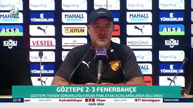 Göztepe Teknik Sorumlusu Ersan Parlatan: Bu mağlubiyetten ders çıkaracağız