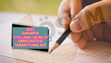 Sakarya Uygulamaları Bilimler Üniversitesi (SUBÜ) taban puanları 2023