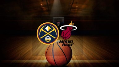 NBA FİNAL MAÇI CANLI İZLE | Denver Nuggets - Miami Heat maçı ne zaman, saat kaçta, hangi kanalda canlı yayınlanacak?