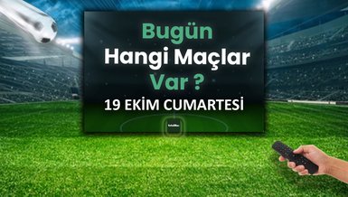 BUGÜNKÜ MAÇLAR ⚽Bugün hangi maçlar var? 19 Ekim Cumartesi günü maçları