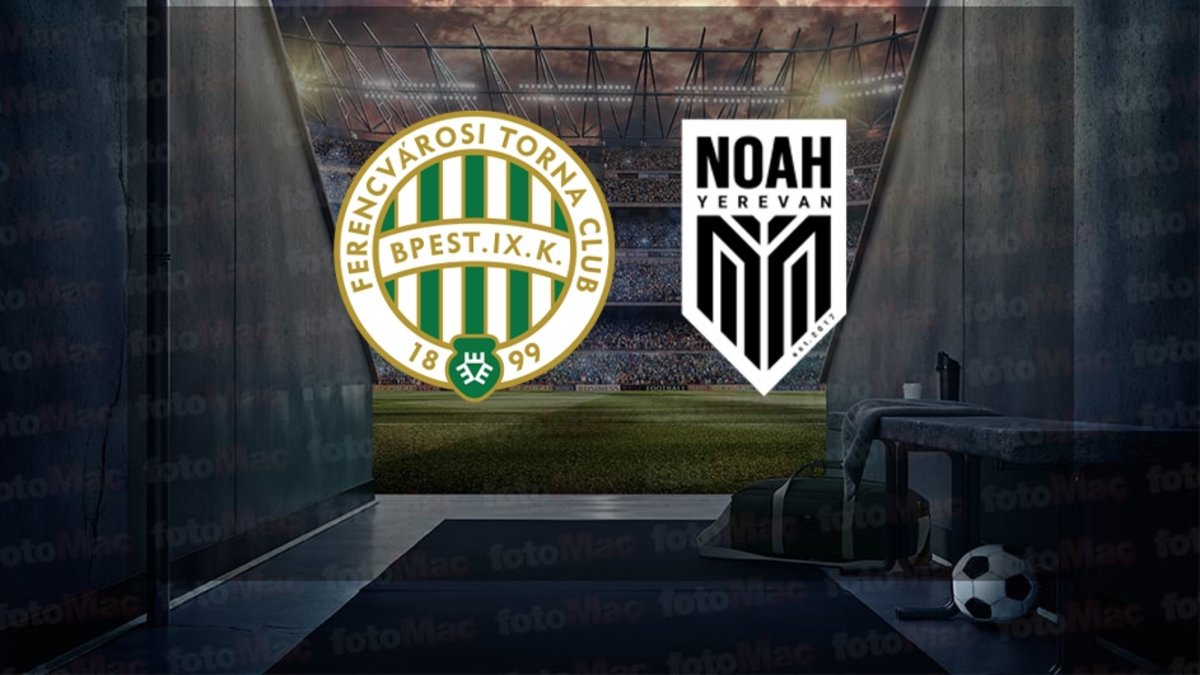 Ferencvaros-Noah maçı ne zaman, saat kaçta ve hangi kanalda? | UEFA Şampiyonlar Ligi Ferencvaros-Noah maçı ne zaman, saat kaçta ve hangi kanalda? | UEFA Şampiyonlar Ligi