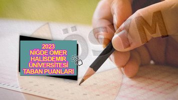 Niğde Ömer Halisdemir Üniversitesi (ÖHÜ) taban puanları 2023