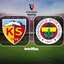 Kayserispor-F.Bahçe maçından son notlar!
