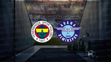 Fenerbahçe Adana Demirspor maçı CANLI