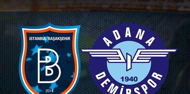 Basaksehir Adana Demirspor Maci Ne Zaman Saat Kacta Hangi Kanalda Canli Olarak Yayinlanacak Fotomac