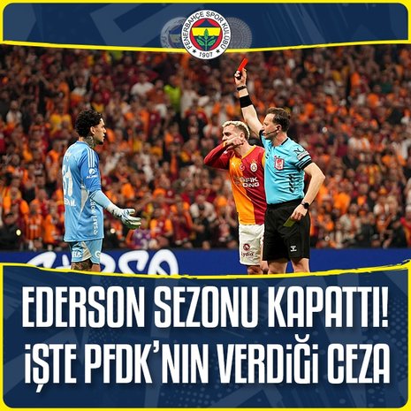 Fenerbahçe’de Ederson’un cezası açıklandı!